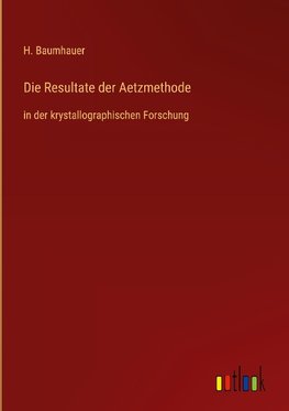 Die Resultate der Aetzmethode