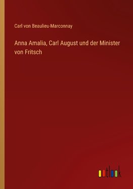 Anna Amalia, Carl August und der Minister von Fritsch