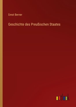 Geschichte des Preußischen Staates