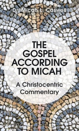 The Gospel According to Micah