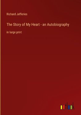 The Story of My Heart - an Autobiography