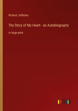 The Story of My Heart - an Autobiography