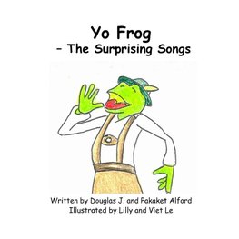 Yo Frog - The Surprising Songs