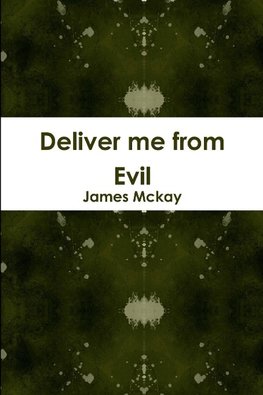 Deliver me from Evil