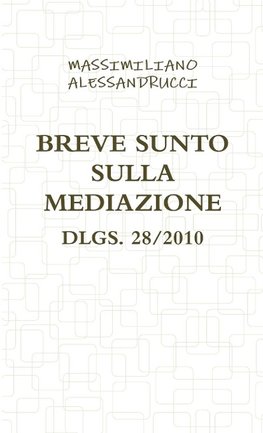 BREVE SUNTO SULLA  MEDIAZIONE DLGS. 28/2010