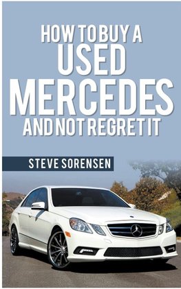 How to Buy a Used Mercedes and Not Regret It