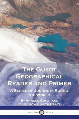 The Guyot Geographical Reader and Primer