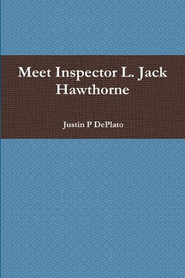 Meet Inspector L. Jack Hawthorne