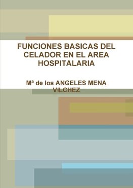 FUNCIONES BASICAS DEL CELADOR EN EL AREA HOSPITALARIAS