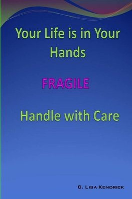 Your Life Is In Your Hands