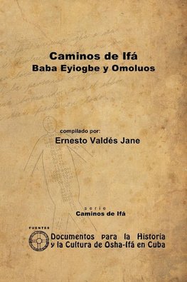 Caminos de Ifá. Eyiogbe y Omolúos