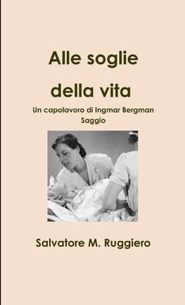 Alle soglie della vita - Un capolavoro di Ingmar Bergman