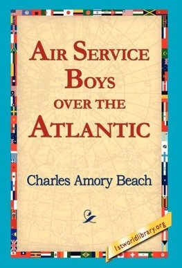 Air Service Boys Over the Atlantic