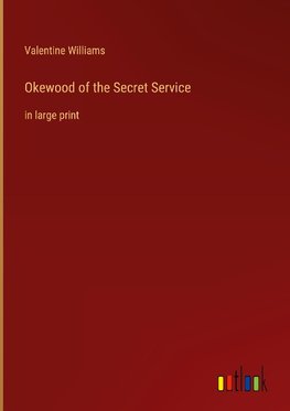 Okewood of the Secret Service