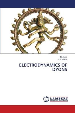 ELECTRODYNAMICS OF DYONS