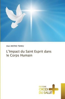 L¿Impact du Saint Esprit dans le Corps Humain