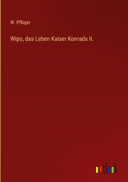 Wipo, das Leben Kaiser Konrads II.