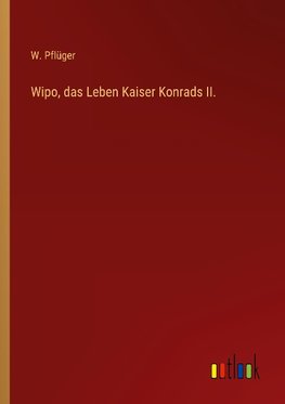 Wipo, das Leben Kaiser Konrads II.