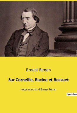 Sur Corneille, Racine et Bossuet