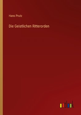 Die Geistlichen Ritterorden