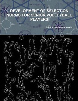 DEVELOPMENT OF SELECTION NORMS FOR SENIOR VOLLEYBALL PLAYERS