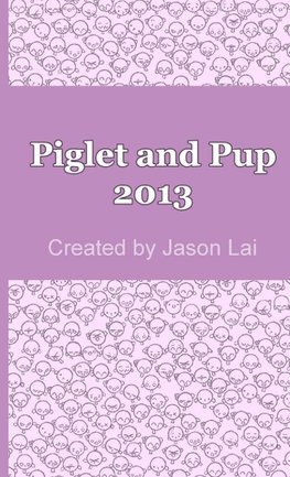 Piglet and Pup 2013