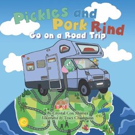 Pickles and Pork Rind Go on a Road Trip