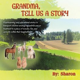 GRANDMA, TELL US A STORY