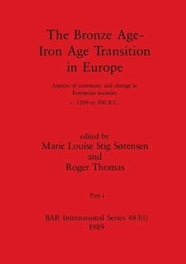 The Bronze Age - Iron Age Transition in Europe, Part i