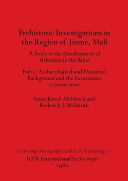 Prehistoric Investigations in the Region of Jenne, Mali, Part i