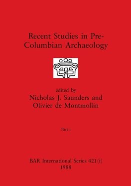 Recent Studies in Pre-Columbian Archaeology, Part i