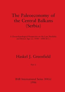 The Paleoeconomy of the Central Balkans (Serbia), Part ii