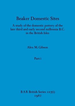 Beaker Domestic Sites, Part i