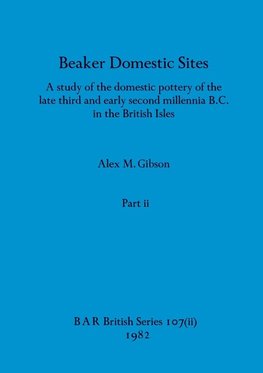 Beaker Domestic Sites, Part ii