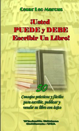 ¡Usted PUEDE y DEBE Escribir Un Libro!