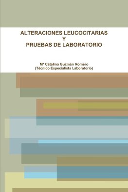 ALTERACIONES LEUCOCITARIAS Y PRUEBAS DE LABORATORIO