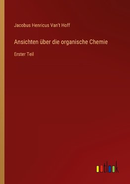 Ansichten über die organische Chemie