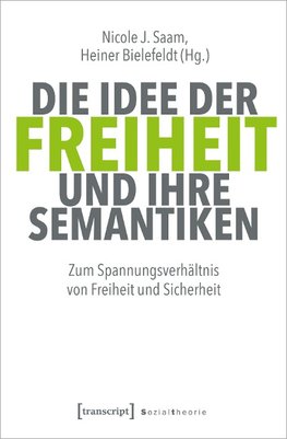 Die Idee der Freiheit und ihre Semantiken