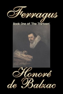 Ferragus, Book One of 'The Thirteen'  by Honore de Balzac, Fiction, Literary, Historical