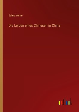 Die Leiden eines Chinesen in China