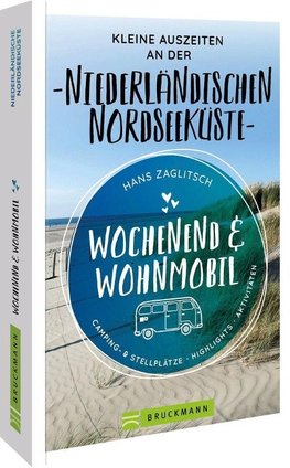 Wochenend & Wohnmobil  Kleine Auszeiten an der Niederländischen Nordseeküste