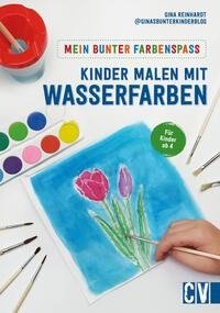 Mein bunter Farbenspaß - Kinder malen mit Wasserfarben