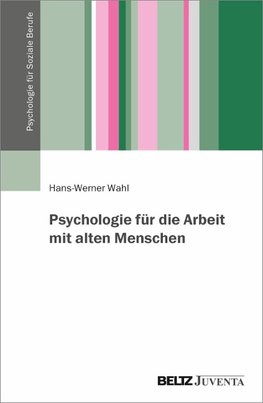 Psychologie für die Arbeit mit alten Menschen