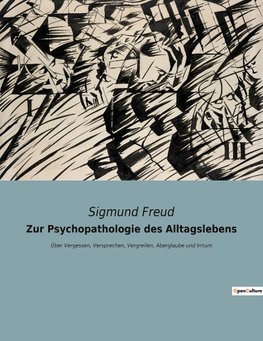 Zur Psychopathologie des Alltagslebens