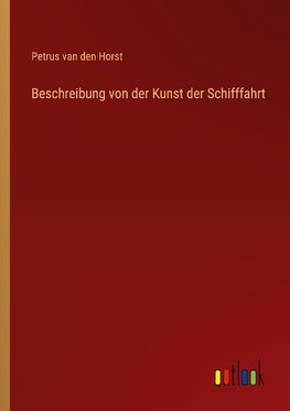 Beschreibung von der Kunst der Schifffahrt