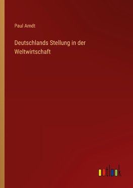 Deutschlands Stellung in der Weltwirtschaft