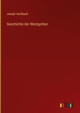 Geschichte der Westgothen