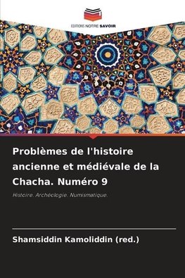 Problèmes de l'histoire ancienne et médiévale de la Chacha. Numéro 9