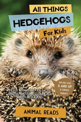 All Things Hedgehogs For Kids