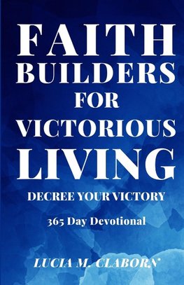 Faith Builders For Victorious Living - Decree Your Victory